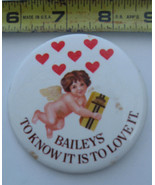 Bailey&#39;s to Know It Is to Love It Pinback Button - £3.84 GBP