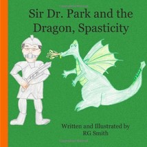 Sir Dr. Park and the Dragon, Spasticity RG Smith - $19.00