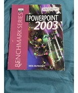 Benchmark Ser.: Microsoft PowerPoint 2003 : Specialist by Nita H. Rutkos... - $4.95
