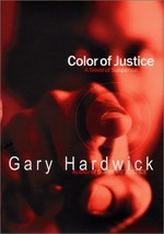 Color of Justice: A Novel of Suspense Hardwick, Gary - £7.51 GBP