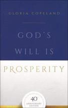 God&#39;s Will is prosperity 40th Anniversary Edition [Paperback] Gloria Copeland - £11.79 GBP