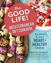The Good Life! Mediterranean Diet Cookbook: Eat, Drink, and Live a Heart-Healthy - £6.28 GBP