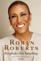Everybody&#39;s Got Something by Robin Roberts Hardcover W/Dust Cover New - £7.23 GBP