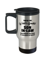 Travel Mug for Son-in-law - You&#39;re The World&#39;s Greatest Even Though My F... - £15.74 GBP