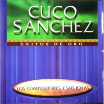 Cuco Sanchez Los Compositores y Sus Joyas CD - £4.75 GBP