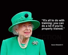 Queen Elizabeth Ii &quot;It&#39;s All To Do With Training...&quot; Quote Photo Various Sizes - £3.81 GBP+