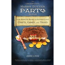 The Unofficial Harry Potter Party Book: From Monster Books to Potions Class!: Cr - $20.00