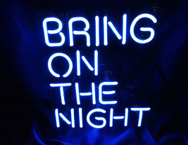 Bring On The Night Neon Sign 11&quot; x 9&quot; - £160.05 GBP