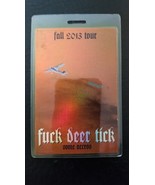 F**K DEER TICK  - ORIGINAL FALL 2013 TOUR LAMINATE BACKSTAGE PASS - $50.00