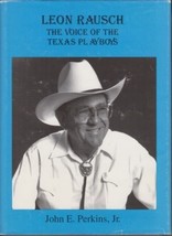 Leon Rausch: The Voice Of The Texas Playboys (1996) John E. Perkins, Jr. Signed - £21.22 GBP