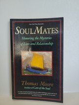 Soulmates - Honoring The Mysteries Of Love And Relationship - Thomas Moore - £2.88 GBP