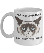 Funny Grumpy Cat Mug "Smiles Are Contagious, Don't Worry I'm Vaccinated Grumpy C - $14.95