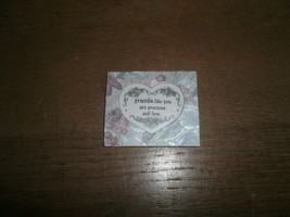 Small Friend Plaque , Friends Like You Are Precious and Few , Magnetic - $2.73 CAD