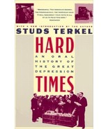 Hard Times: An Oral History of the Great Depression +++++ - $9.99