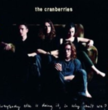 Everybody Else Is Doing It, So Why Can&#39;t We? by The Cranberries Cd - £9.04 GBP