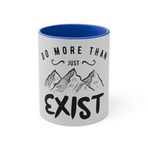 Personalized Inspirational Accent Mug: Motivational "Do More Than Just Exist" De - $22.66