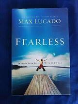 Fearless : Imagine Your Life Without Fear by Max Lucado (2009, Hardcover) [Hardc - £30.75 GBP