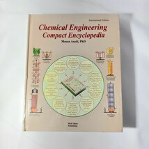 Chemical Engineering Compact Encyclopedia By Mosen Asadi  International Editon - $39.59