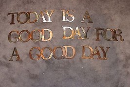 Today Is A Good Day For A Good Day Words - Metal Wall Art - Copper 5&quot; tall - £61.10 GBP
