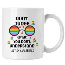 Mental Health Awareness Mug, Don&#39;t Judge What You Don&#39;t Understand Mug - $16.82