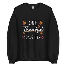 One Thankful Daughter Thanksgiving Unisex Sweatshirt Black - $28.91+