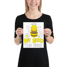 We need the bees fun 8x 10 poster - $18.95