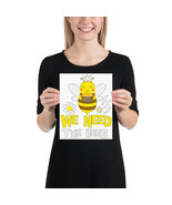 We need the bees fun 8x 10 poster - $18.95
