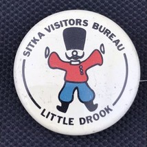 Sitka Visitors Bureau Pin Button Pin back Little Drool - £7.87 GBP