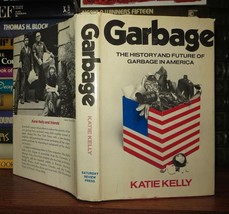 Kelly, Katie GARBAGE :  The History and Future of Garbage in America 1st Edition - £45.22 GBP