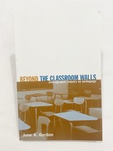 (Signed) Beyond the Classroom Walls: Ethnographic Inquiry... PB by June Gordon - £21.95 GBP