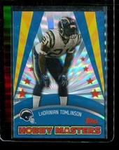 2006 Topps Hobby Masters Holo Football Card HM1 Ladanian Tomlinson Chargers - £3.86 GBP