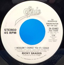 Ricky Skaggs 45 &quot;I Wouldn&#39;t Changer You If I Could&quot;  C6 - $43.73 MXN