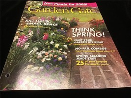 Garden Gate Magazine March/April 2006 Think Spring! Big Look: Small Space - £7.99 GBP