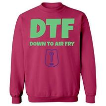 Kellyww Gift for Foodies DTF Down to AirFry Funny Air Fryer - Sweatshirt - $56.42