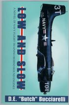 Low and Slow: A Novel of Navy Flight Training Behind Round Engines  - £3.87 GBP