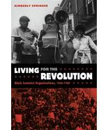 Living for the Revolution: Black Feminist Organizations, 19681980 [Pape... - £4.65 GBP
