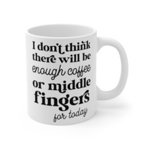 Sarcastic Huliarius Funny Not Enough Coffee Middle Finger Coffee Mug 11oz Gift  - £11.98 GBP