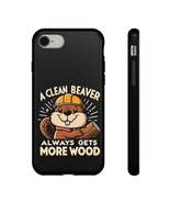 A Clean Beaver Always Gets More Wood, Funny Gift, Tough Cases - £30.29 GBP