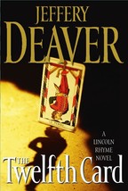 The Twelfth Card: A Lincoln Rhyme Novel (Lincoln Rhyme Novels) Deaver, J... - $2.49