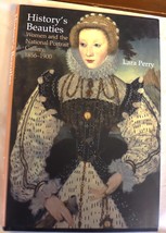 History&#39;s Beauties : Women And the National Portrait Gallery, 1856-1900 Lara Per - £115.10 GBP