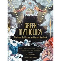 Greek Mythology: The Gods, Goddesses, and Heroes Handbook: From Aphrodite to - £12.54 GBP