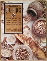 The Book of Beads: A Practical and Inspirational Guide to Beads and Jewelry Maki - £3.53 GBP