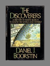 The Discoverers: A History of Man&#39;s Search to Know His World and Himself... - £6.90 GBP