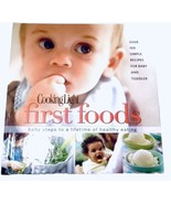 Cooking Light First Foods Baby Steps To A Lifetime Of Healthy Eating Boo... - $4.95