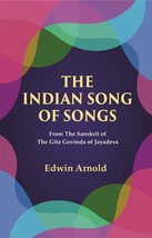 The Indian Song of Songs: From The Sanskrit of The Gita Govinda of Jayadeva  - £13.21 GBP