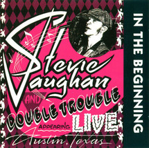 STEVIE RAY VAUGHAN &amp; DOUBLE TROUBLE In The Beginning CD LIVE 1980 AUSTIN - $2.77