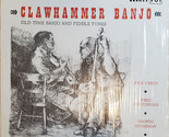 Clawhammer Banjo (Old Time Banjo And Fiddle Tunes) [Vinyl] - £32.47 GBP