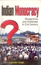 Indian Monocracy: Perspectives and Challenges in 21St Century [Hardcover] - £20.45 GBP
