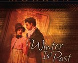 Winter is Past (Regency Series #1) (Steeple Hill Women&#39;s Fiction #3) Mor... - $2.93