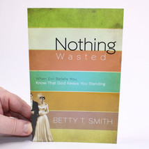 SIGNED Nothing Wasted: When Evil Befalls You, Know That God Keeps You Standing - £15.37 GBP